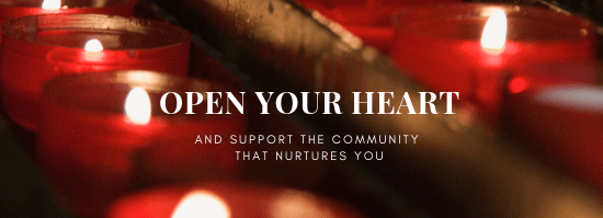 Open Your Heart and Support the Community that Nurtures You