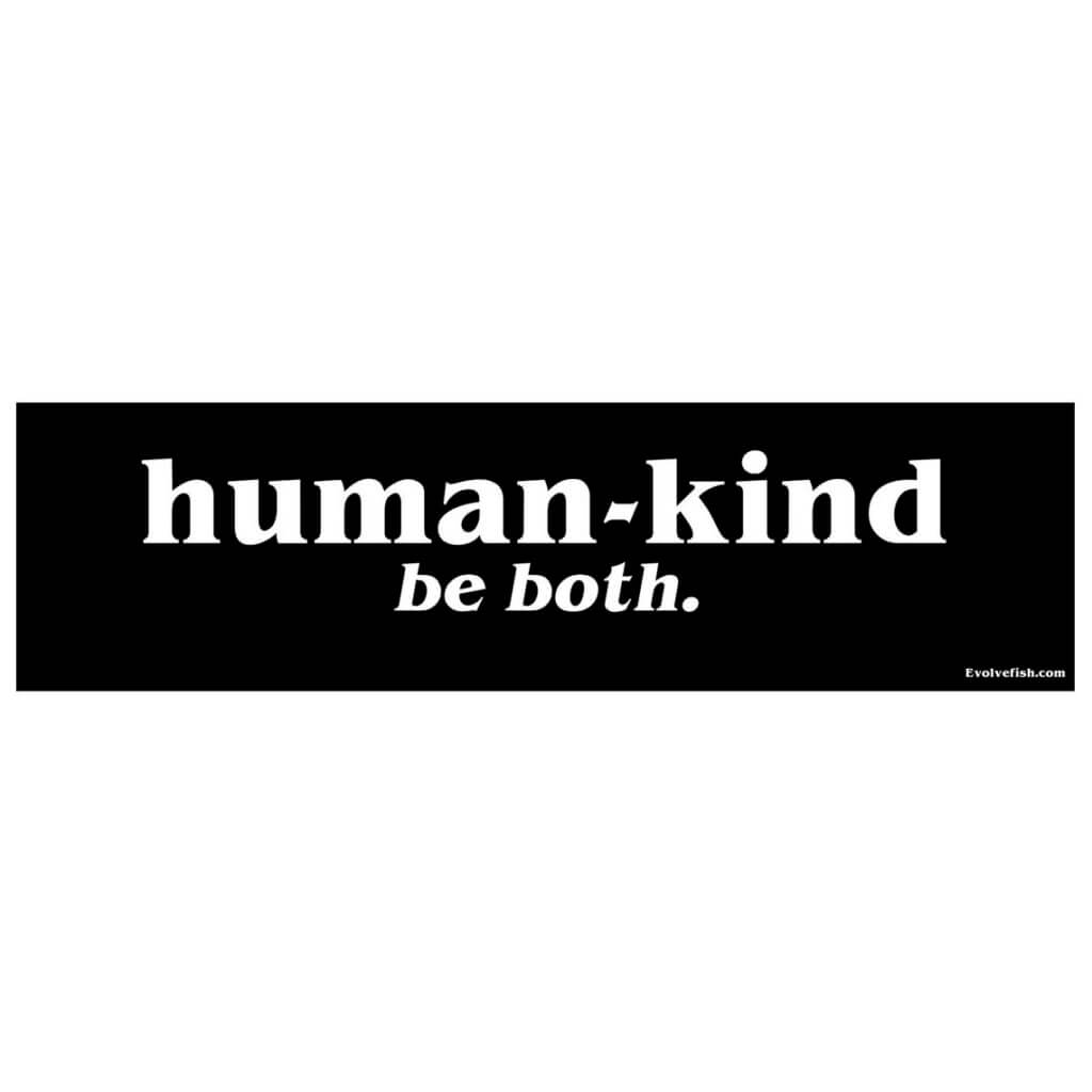 human-kind - be both