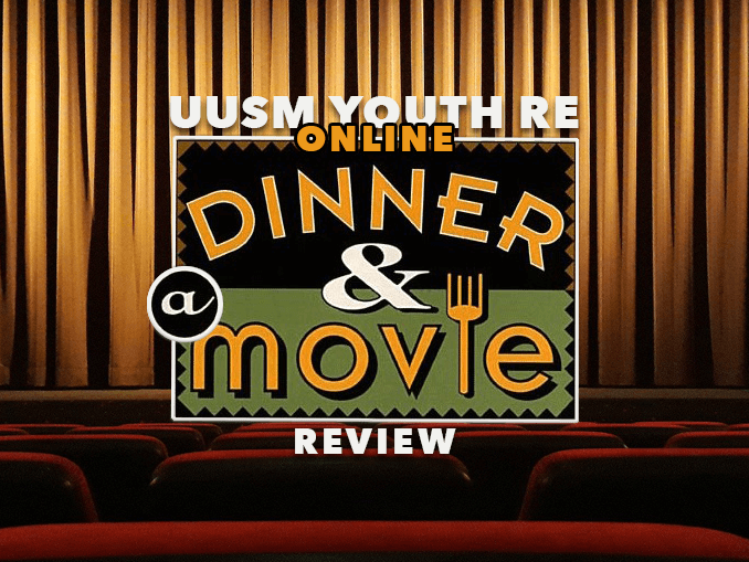 UUSM Dinner & a Movie Review