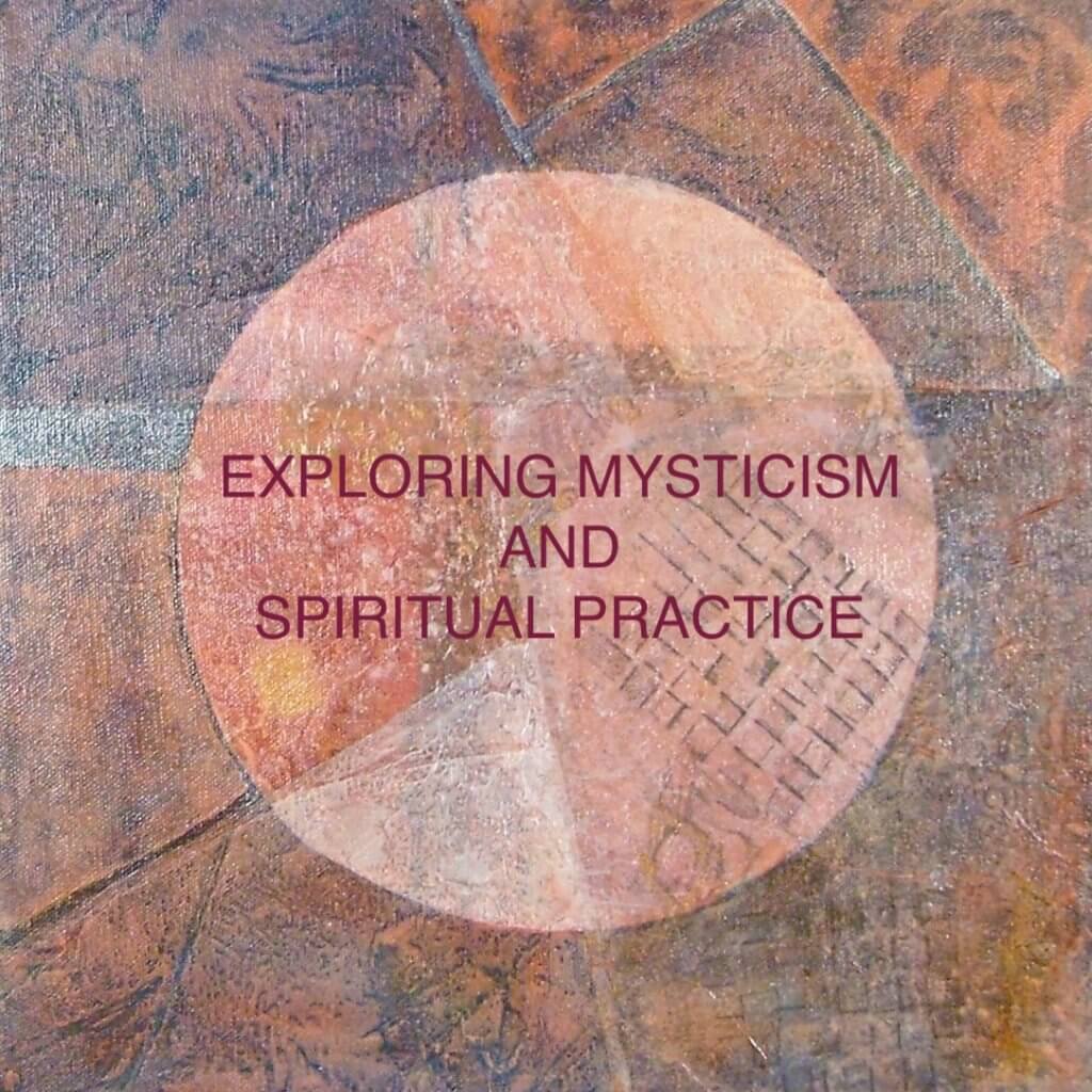 Exploring Mysticism and Spiritual Practice
